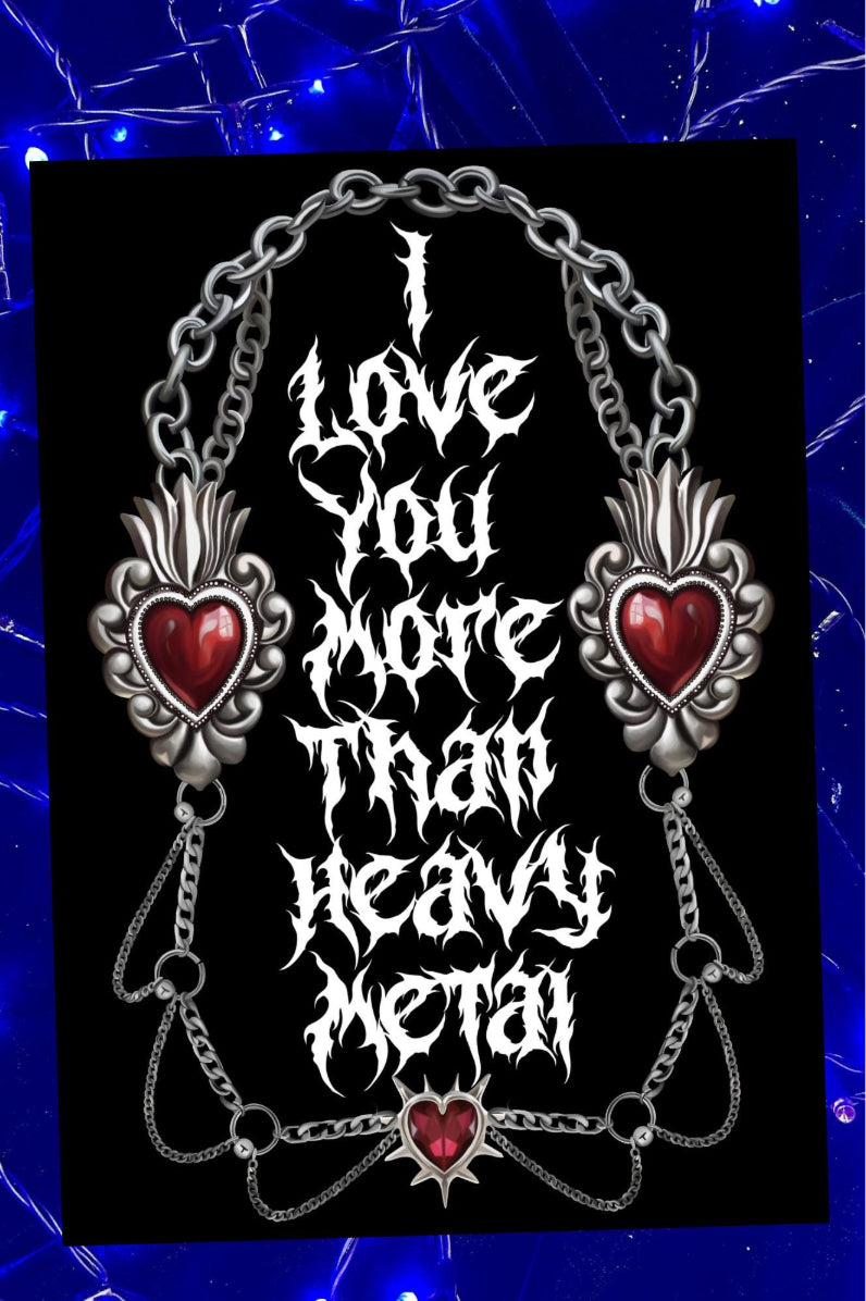 I Love You More Than Heavy Metal, Emo/metal/Heavy metal, A5 Greetings card