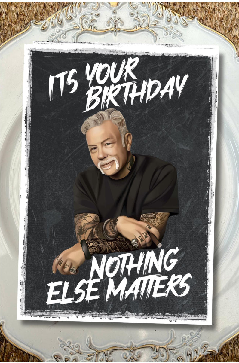 “It’s Your Birthday, Nothing Else Matters” Metallica-Inspired Birthday Card