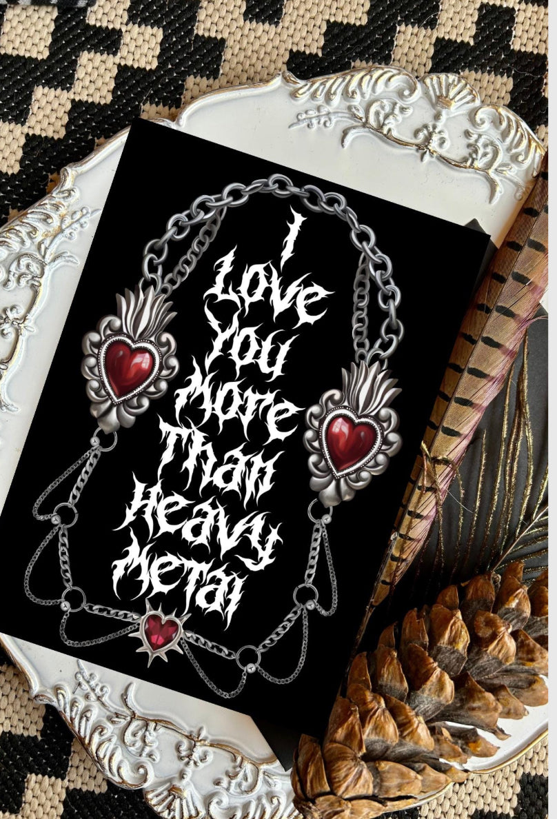 I Love You More Than Heavy Metal, Emo/metal/Heavy metal, A5 Greetings card