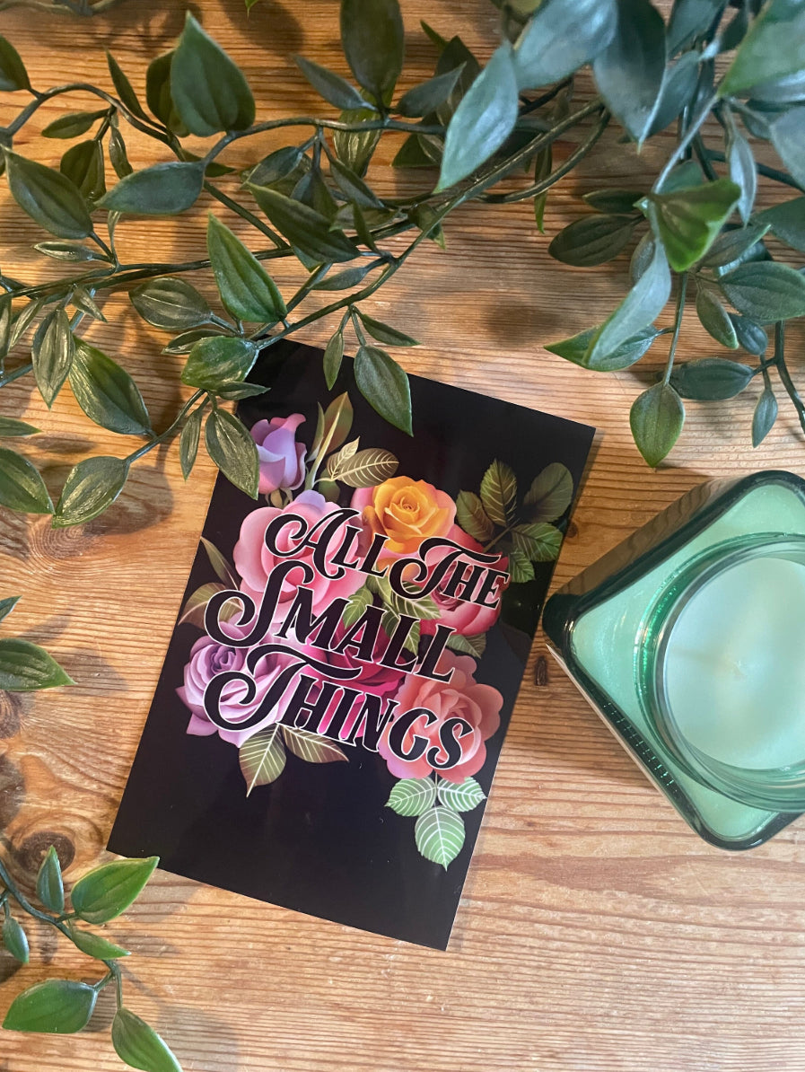 “All the Small Things” A4 Print – Floral Rose Design (Framed or Unframed)
