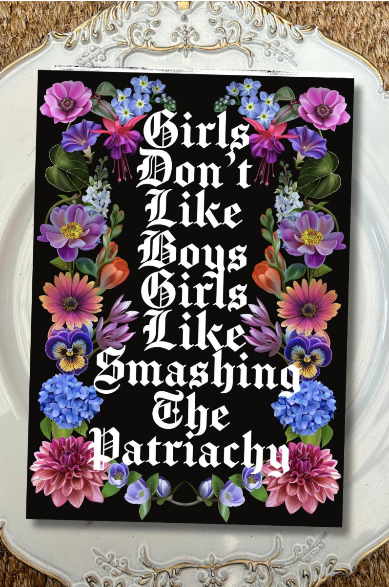 Girls Don’t Like Boys, Girls Like Smashing the Patriarchy – A5 Greeting Card or A4 Art Print