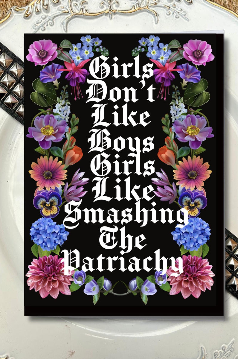 Girls Don’t Like Boys, Girls Like Smashing the Patriarchy – A5 Greeting Card or A4 Art Print