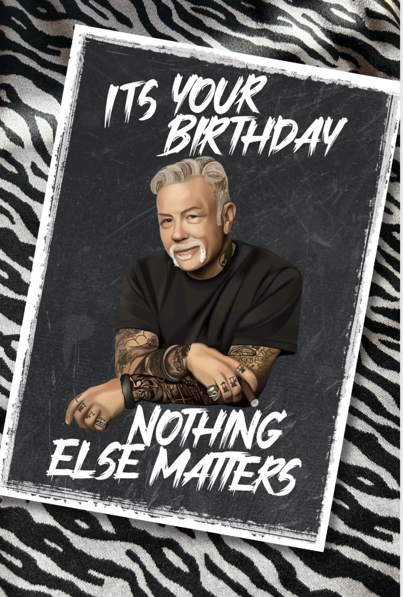 “It’s Your Birthday, Nothing Else Matters” Metallica-Inspired Birthday Card