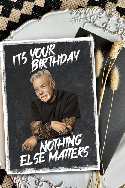 “It’s Your Birthday, Nothing Else Matters” Metallica-Inspired Birthday Card