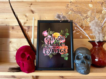 “All the Small Things” A4 Print – Floral Rose Design (Framed or Unframed)