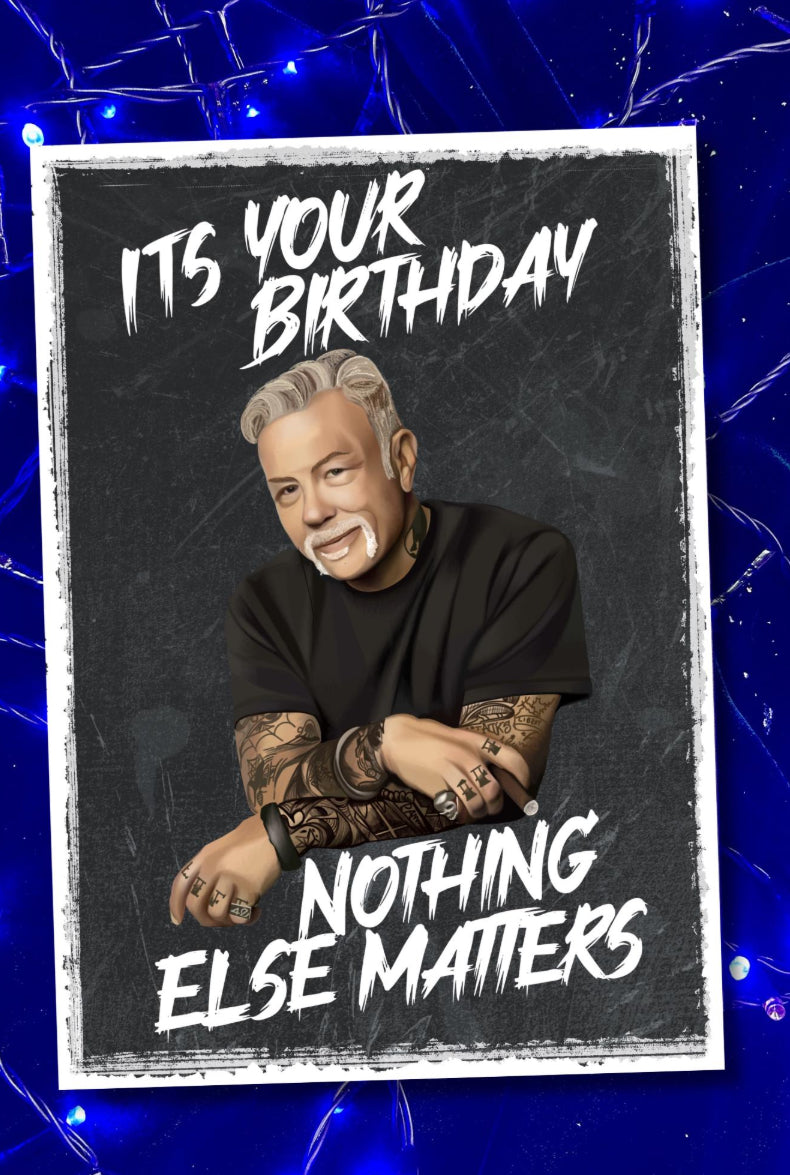“It’s Your Birthday, Nothing Else Matters” Metallica-Inspired Birthday Card