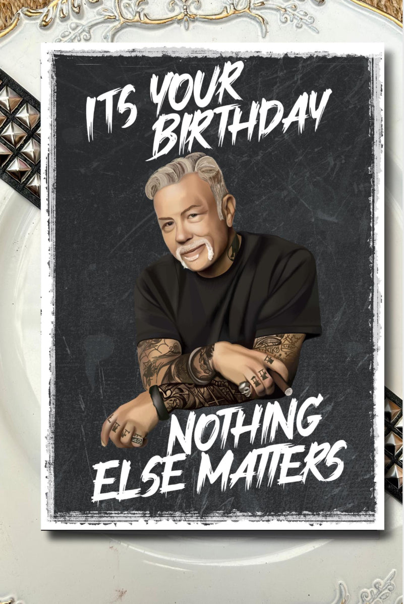 “It’s Your Birthday, Nothing Else Matters” Metallica-Inspired Birthday Card