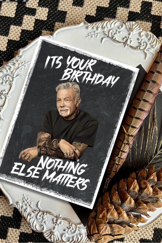 “It’s Your Birthday, Nothing Else Matters” Metallica-Inspired Birthday Card