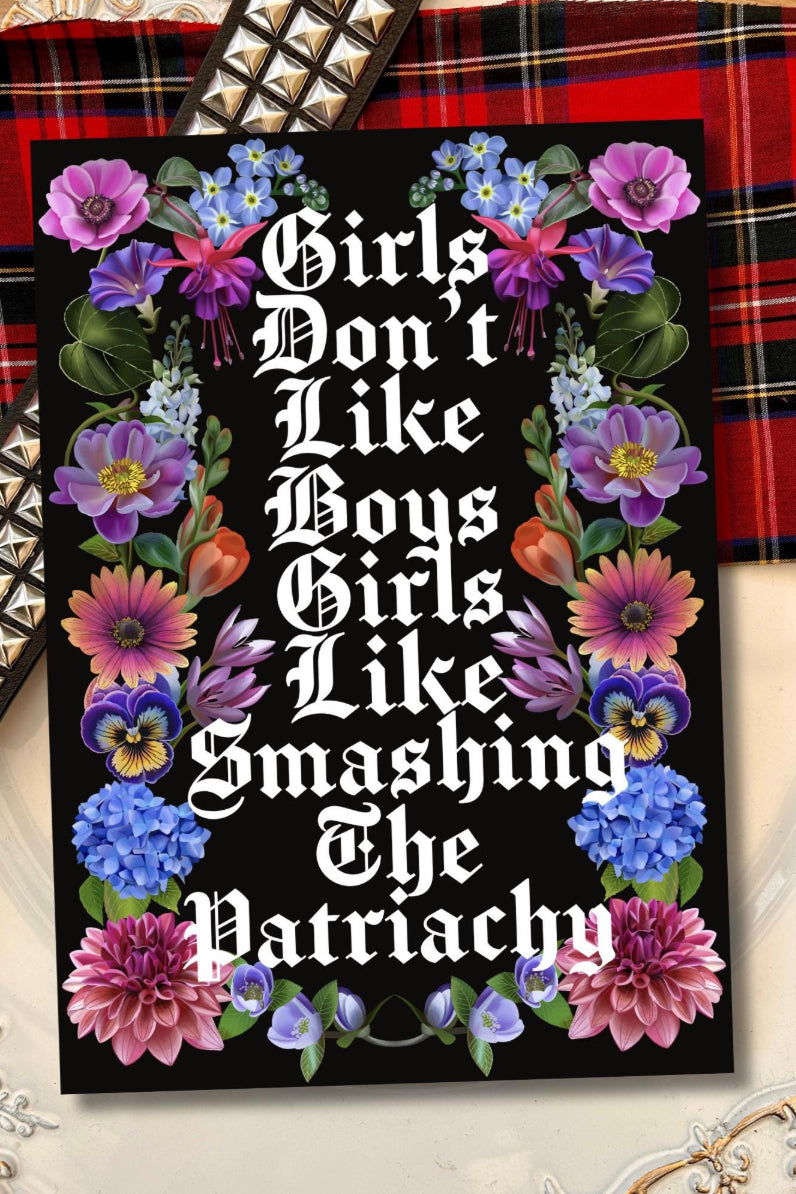Girls Don’t Like Boys, Girls Like Smashing the Patriarchy – A5 Greeting Card or A4 Art Print