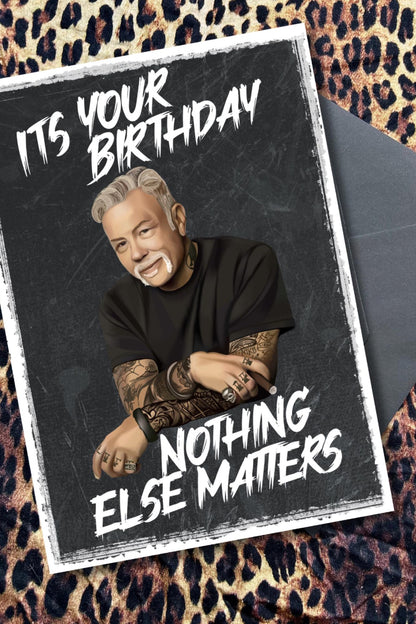 “It’s Your Birthday, Nothing Else Matters” Metallica-Inspired Birthday Card