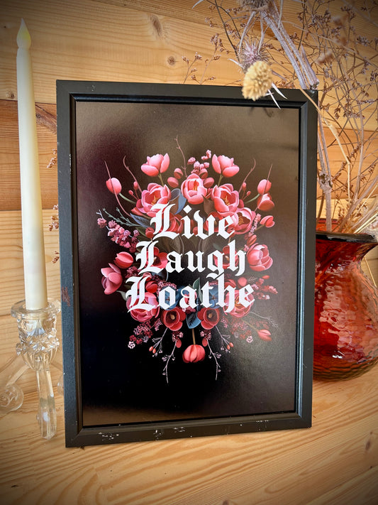 Live Laugh Loathe A4 Print – Gothic Floral Wall Art | Pink on Black | Framed or Unframed