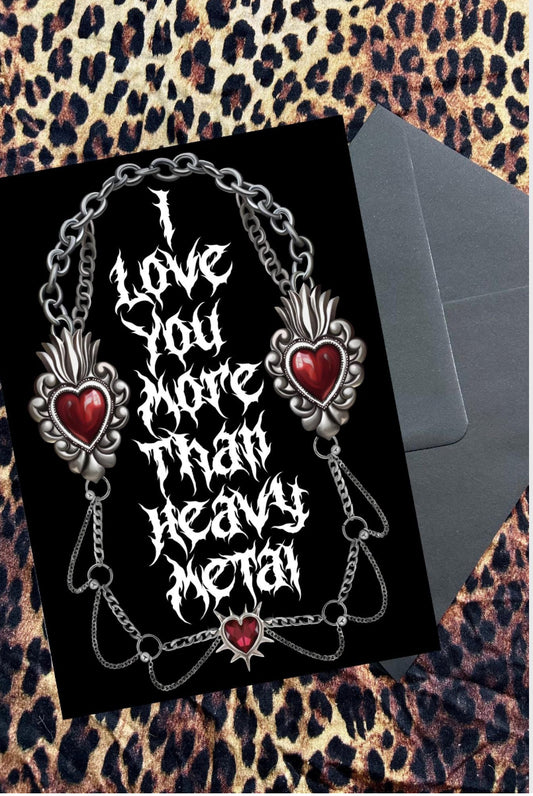 I Love You More Than Heavy Metal, Emo/metal/Heavy metal, A5 Greetings card