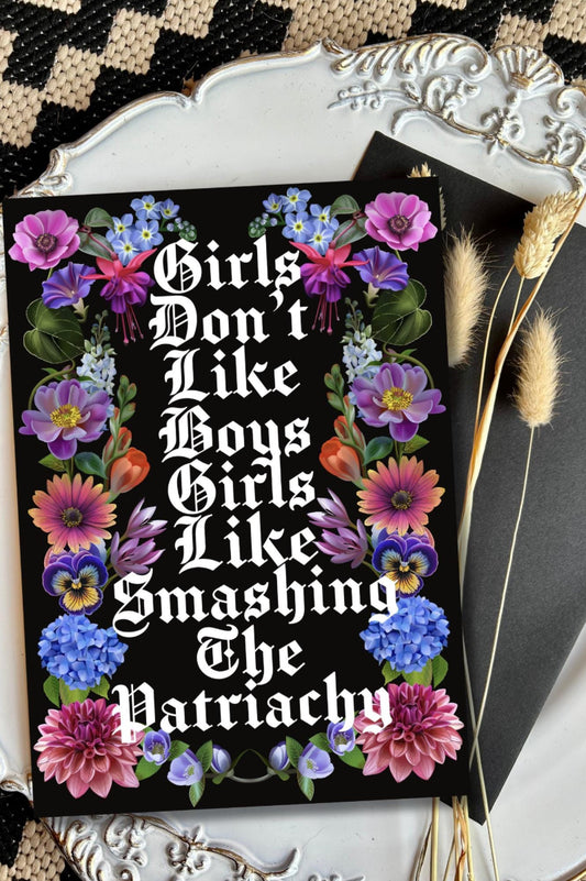 Girls Don’t Like Boys, Girls Like Smashing the Patriarchy – A5 Greeting Card or A4 Art Print