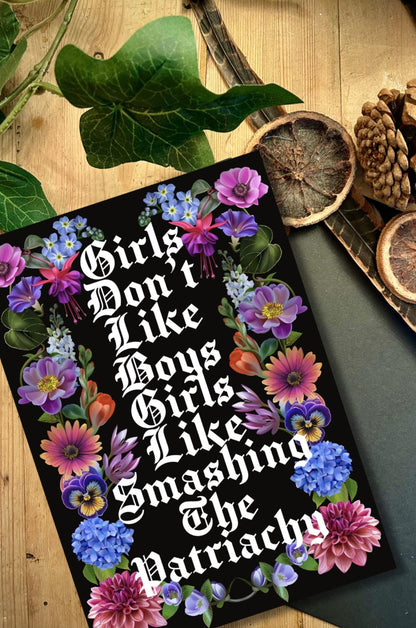Girls Don’t Like Boys, Girls Like Smashing the Patriarchy – A5 Greeting Card or A4 Art Print