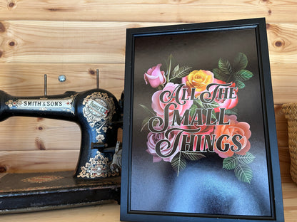 “All the Small Things” A4 Print – Floral Rose Design (Framed or Unframed)