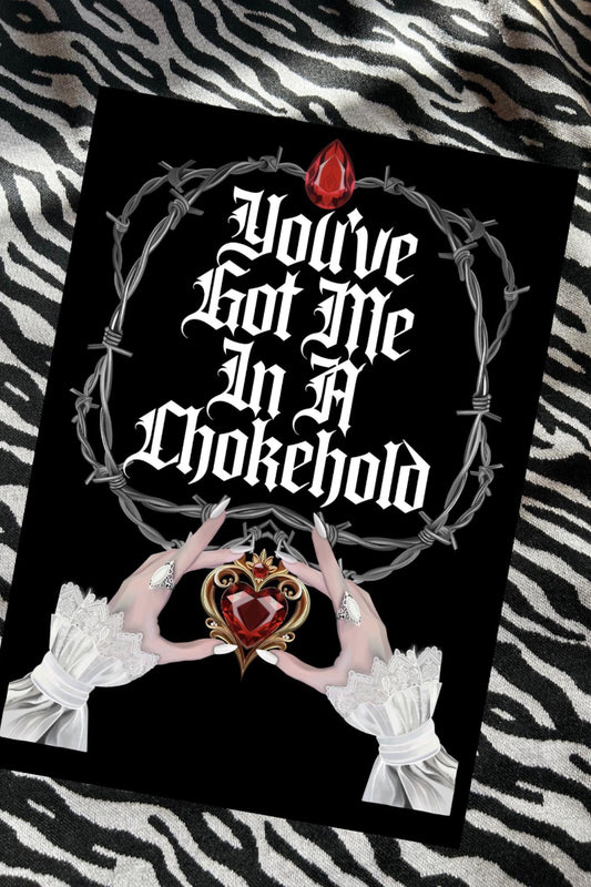 You’ve Got Me in a Chokehold-Greetings Card, rock n roll, emo, metal A5