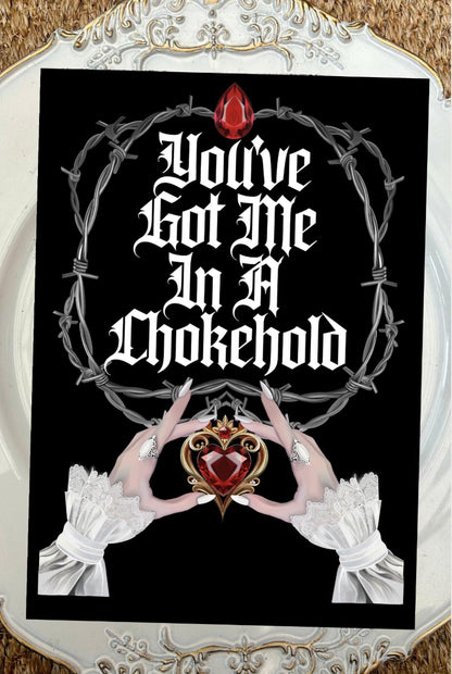 You’ve Got Me in a Chokehold-Greetings Card, rock n roll, emo, metal A5