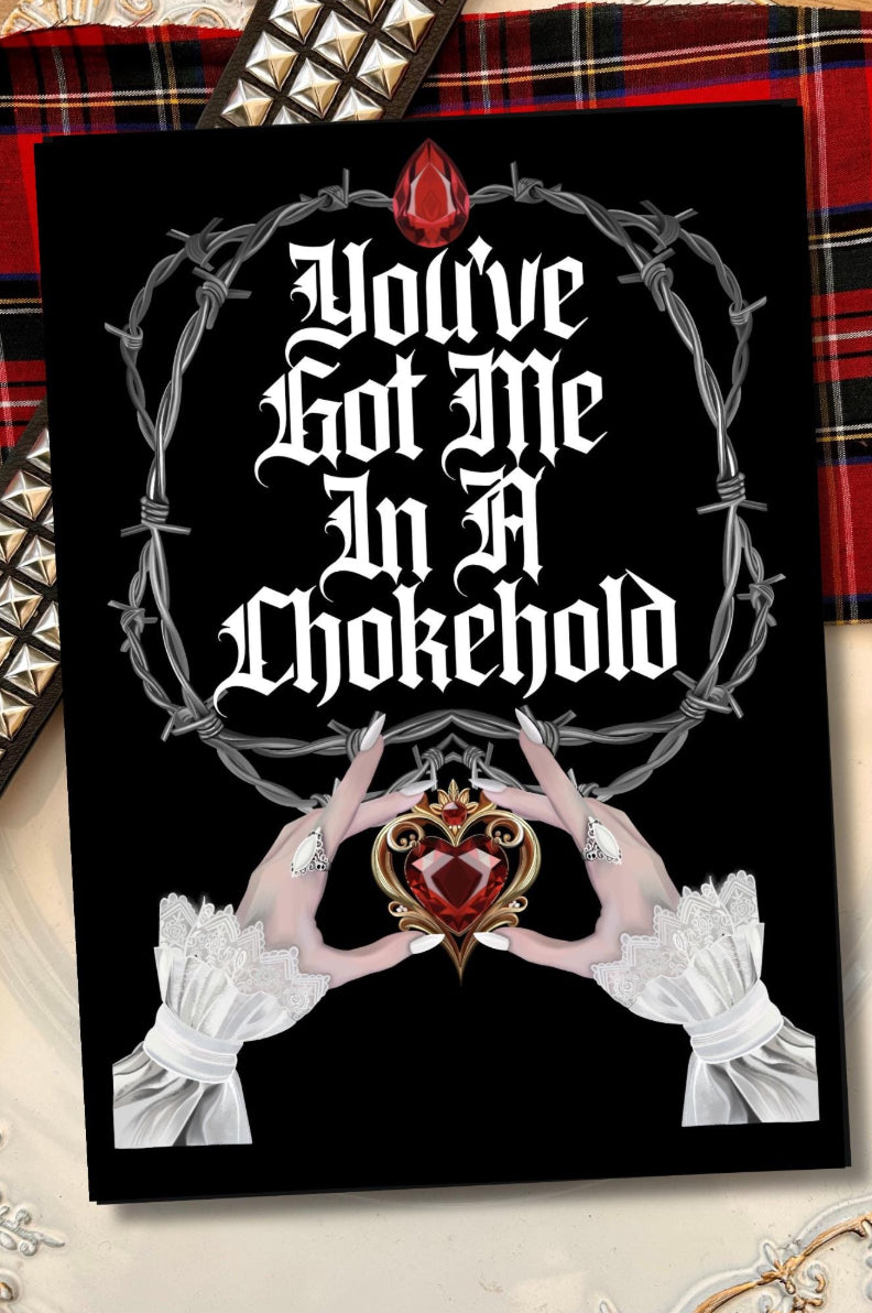 You’ve Got Me in a Chokehold-Greetings Card, rock n roll, emo, metal A5